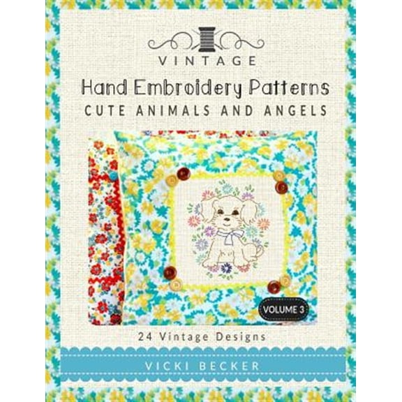 Pre-Owned Vintage Hand Embroidery Patterns: Vintage Hand Embroidery Patterns Cute Animals and Angels: 24 Authentic Vintage Designs (Paperback)