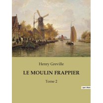 Le Moulin Frappier: Les secrets d'une famille au bord du gouffre, (Paperback)