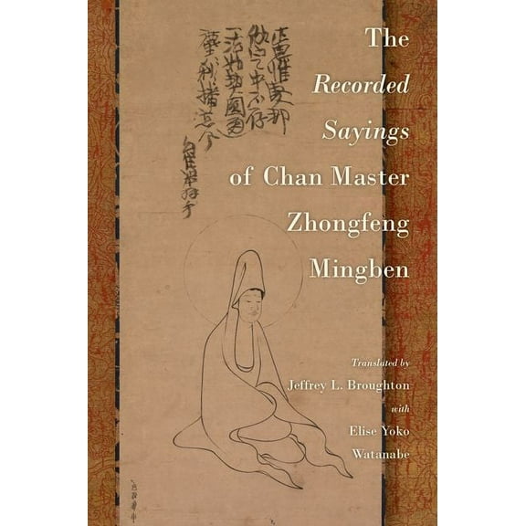 The Recorded Sayings of Chan Master Zhongfeng Mingben, (Hardcover)
