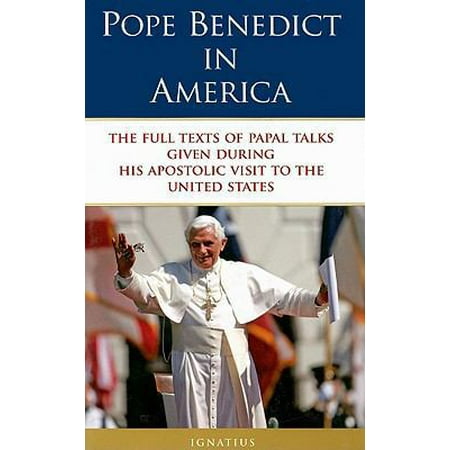 Pre-Owned Pope Benedict in America: The Full Texts of Papal Talks (Hardcover) 158617293X 9781586172930