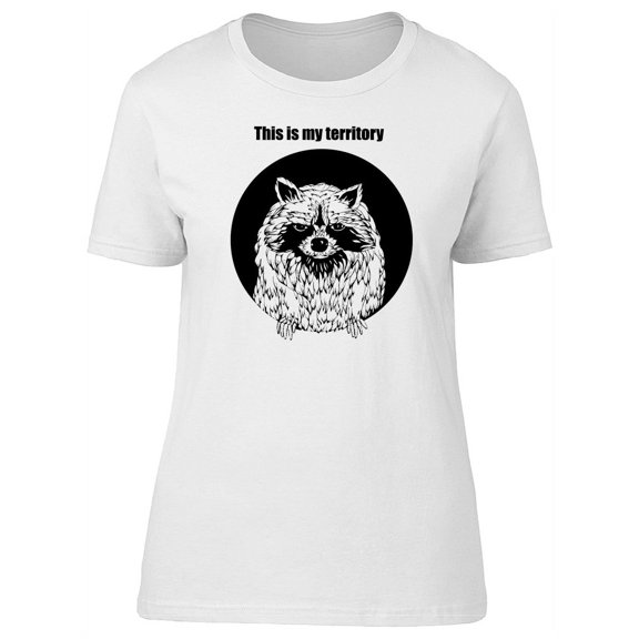 This Is My Territory Raccoon T-Shirt Women -Image by Shutterstock, Female x-Large