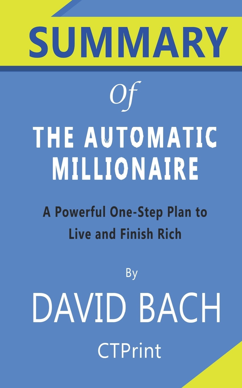 Summary of the Automatic Millionaire by David Bach - a Powerful One