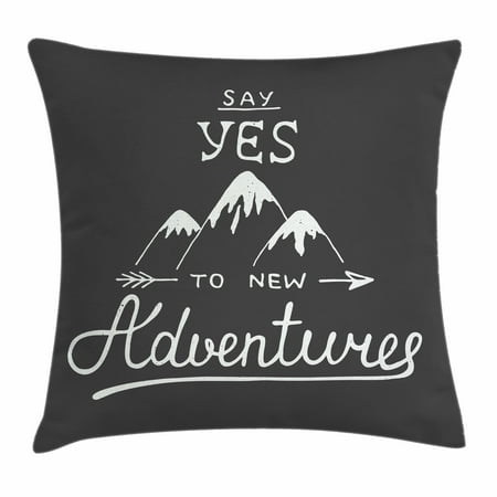 Adventure Throw Pillow Cushion Cover, Say Yes to New Adventures Typographic Quote with Scribble Mountains, Decorative Square Accent Pillow Case, 18 X 18 Inches, Charcoal Grey and White, by Ambesonne
