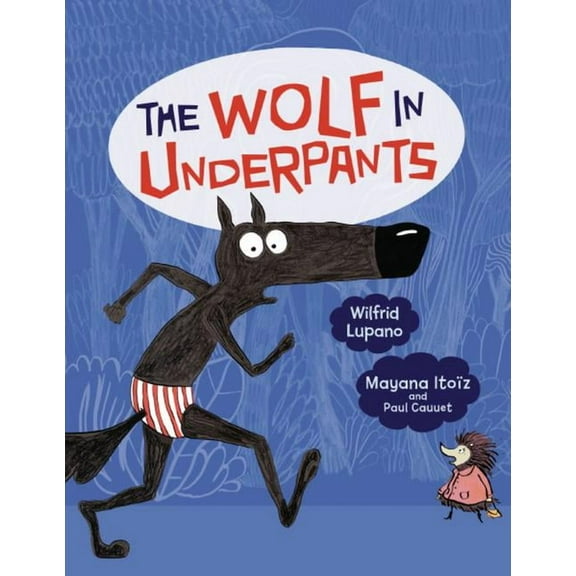 The Wolf in Underpants The Wolf in Underpants, Book 1, (Paperback)