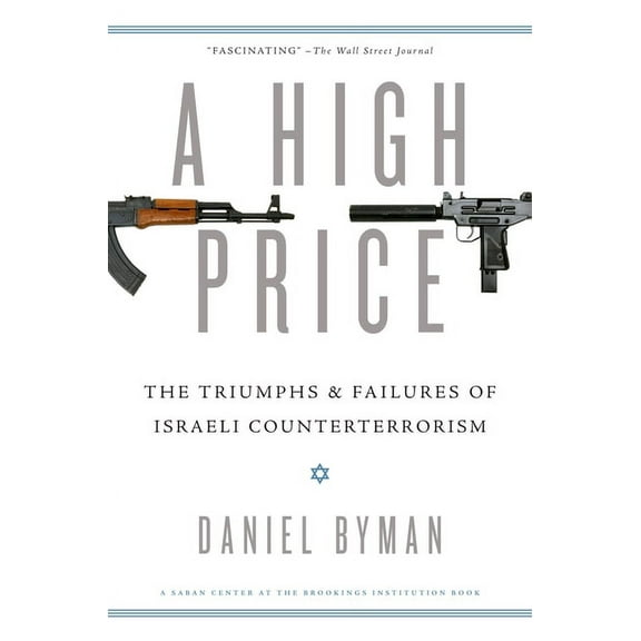 Saban Center at the Brookings Institutio High Price: The Triumphs and Failures of Israeli Counterterrorism, (Paperback)