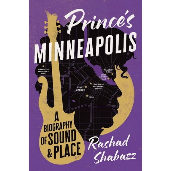 Prince's Minneapolis: A Biography of Sound and Place, (Paperback)