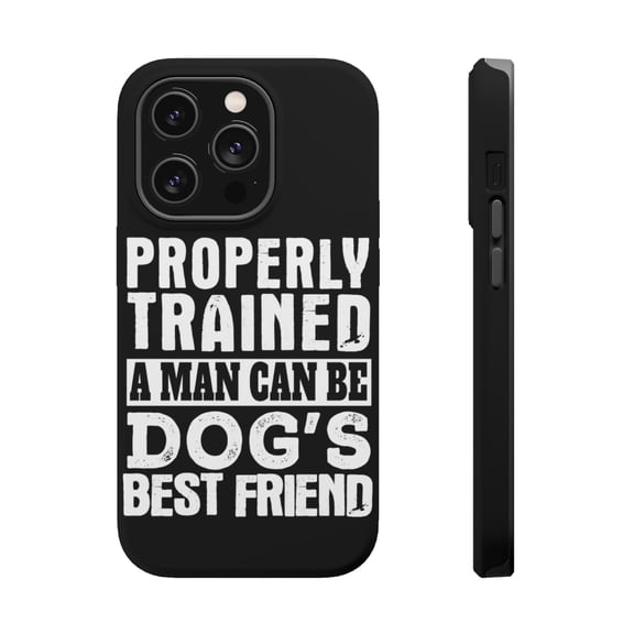 DistinctInk Tough Case for Apple iPhone 15 PRO (6.1" Screen), Compatible with MagSafe Charging - Properly Trained Man Dog's Best Friend
