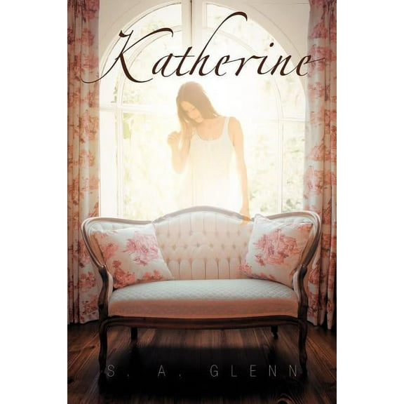 Katherine (Paperback) by S A Glenn