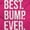 Hot Pink, variant on Best Bump Ever Expecting Bragging Women's Maternity T Shirt Tee Brisco Brands S