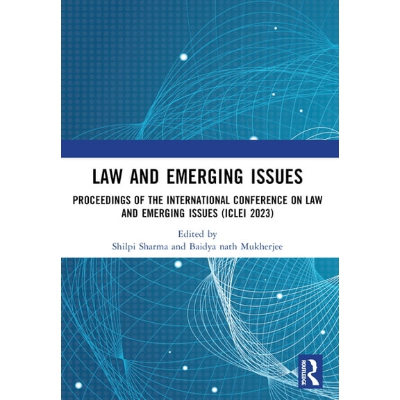 Law and Emerging Issues: Proceedings of the International Conference on Law and Emerging Issues (ICLEI 2023), (Paperback)