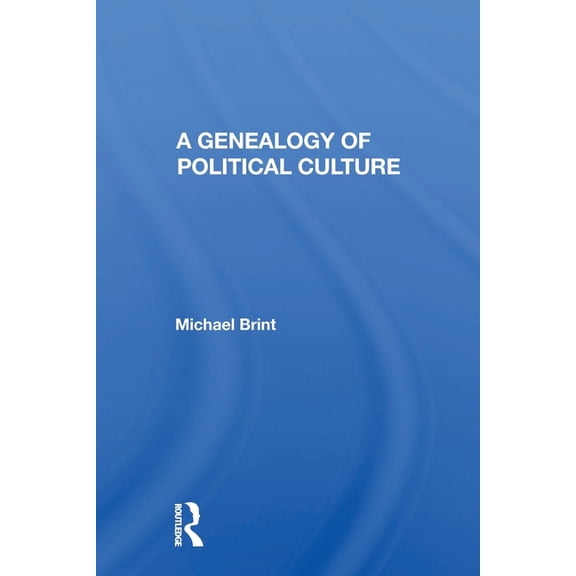A Genealogy Of Political Culture, (Paperback)