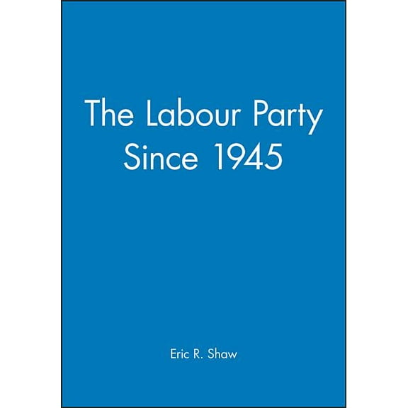 Making Contemporary Britain The Labour Party Since 1945, (Paperback)