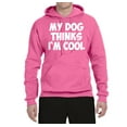 thumbnail image 2 of My Dog Thinks I'm Cool Funny Dog Lover Dog Lover Unisex Graphic Hoodie Sweatshirt, Neon Pink, 3XL, 2 of 3