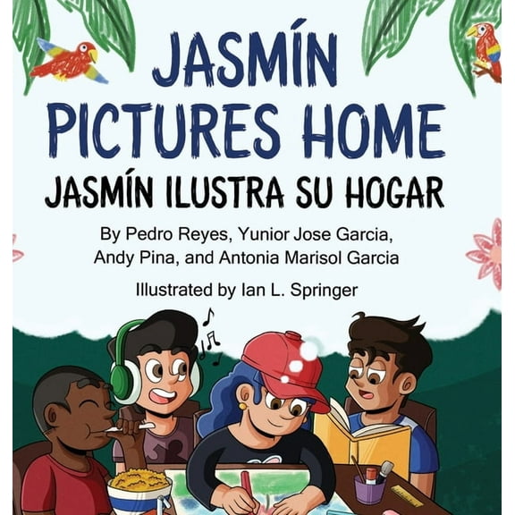 Beyond Borders JasmÃ­n Pictures Home / JasmÃ­n ilustra su hogar, (Hardcover)