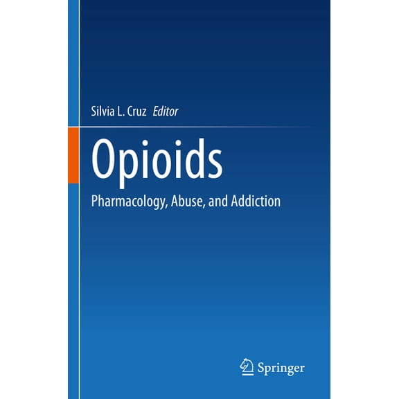 Opioids: Pharmacology, Abuse, and Addiction, (Paperback)