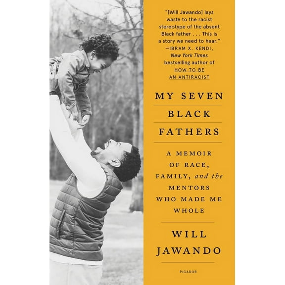 My Seven Black Fathers: A Memoir of Race, Family, and the Mentors Who Made Me Whole, (Paperback)