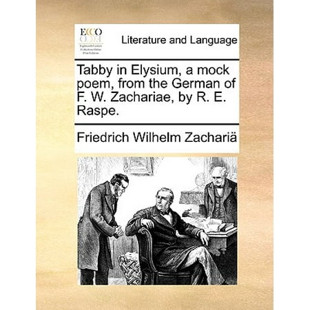 Tabby in Elysium, a Mock Poem, from the German of F. W. Zachariae, by R. E.
