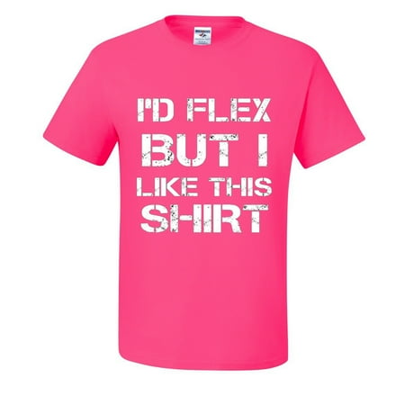 Id Flex But I Like This Shirt Funny Graphic Mens T-shirts   Neon Pink  Large