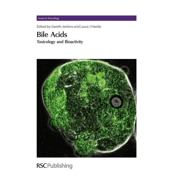 Issues in Toxicology Bile Acids: Toxicology and Bioactivity, Book 4, (Hardcover)