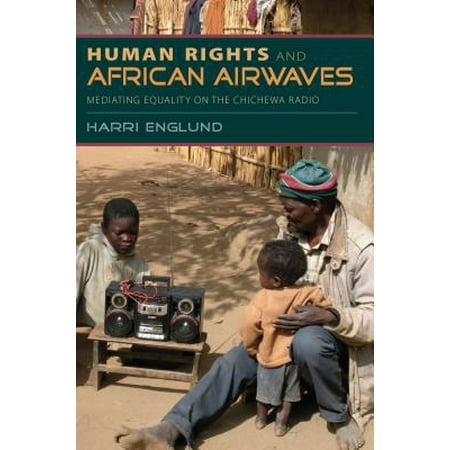 Human Rights And African Airwaves Mediating Equality On The Chichewa Radio Walmart Com