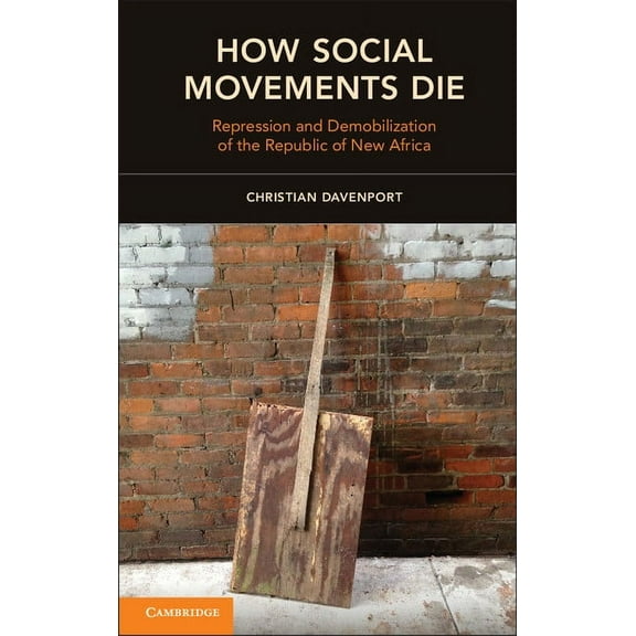 Cambridge Studies in Contentious Politic How Social Movements Die, (Paperback)