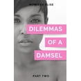 thumbnail image 1 of Pre-Owned Dilemmas of a Damsel: Part II (Paperback) 1732075700 9781732075702, 1 of 1