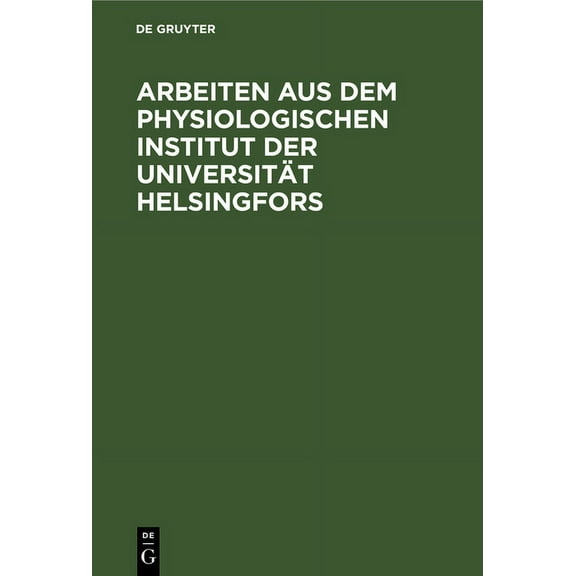 Arbeiten Aus Dem Physiologischen Institut Der Universität Helsingfors (Hardcover)