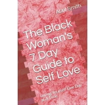 The Black Woman's 7 Day Guide to Self Love (Paperback)