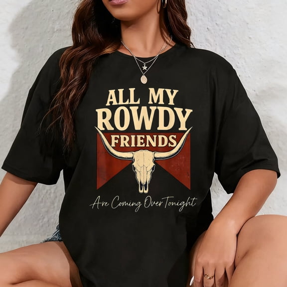 100% Cotton Hank Name All My Rowdy Friends are Coming Over Tonight Gift T-Shirt