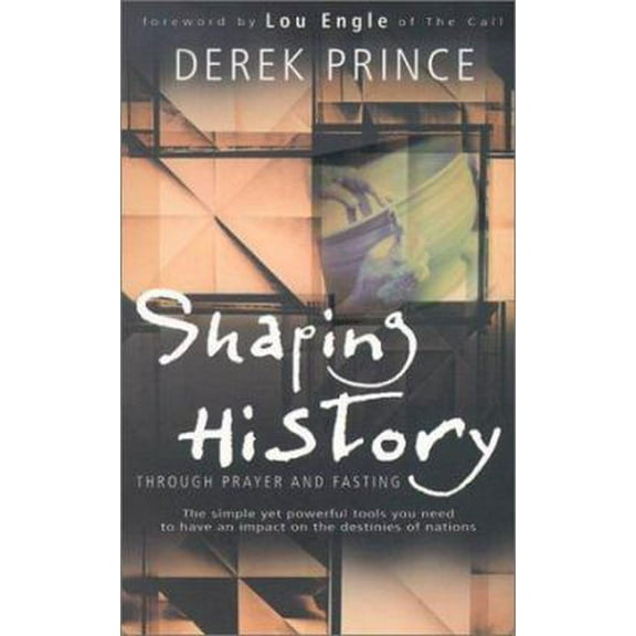 Pre-Owned Shaping History Through Prayer And Fasting (Paperback) 0883687739 9780883687734