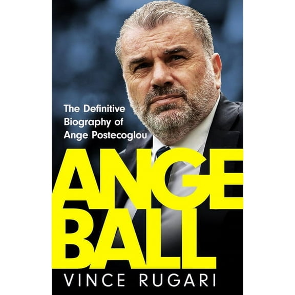 Angeball: The Definitive Biography of Ange Postecoglou, (Paperback)