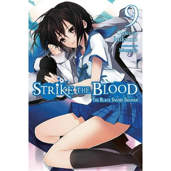 Strike the Blood (light novel): Strike the Blood, Vol. 9 (light novel) : The Black Sword Shaman (Series #9) (Paperback)