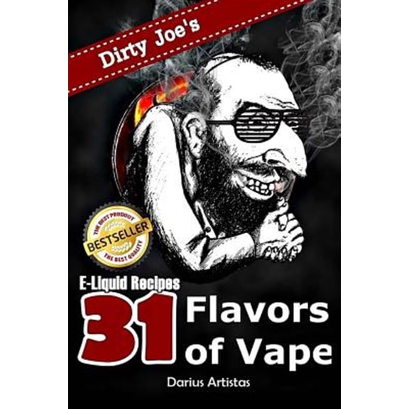 Pre-Owned E-liquid Recipes : 31 Flavors of Vape - Dirty Joe's Awesome E-juice Mix List