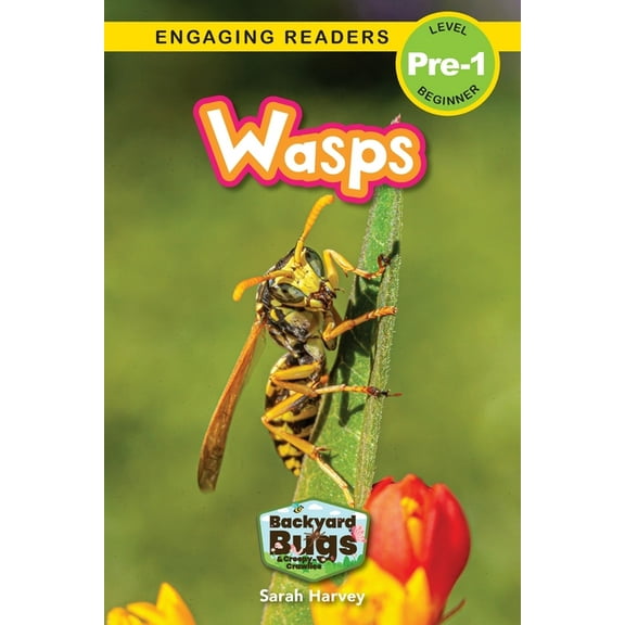 Wasps: Backyard Bugs and Creepy-Crawlies (Engaging Readers, Level Pre-1) (Paperback) by Sarah Harvey