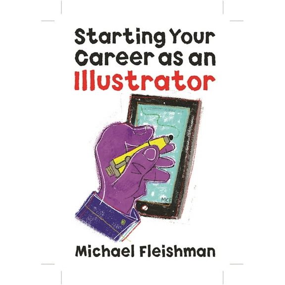 Starting Your Career as an Illustrator (Paperback)