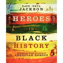 Heroes in Black History: True Stories from the Lives of Christian Heroes, (Paperback)