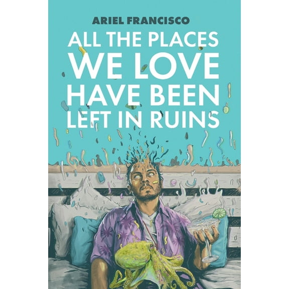 All the Places We Love Have Been Left in Ruins, (Paperback)