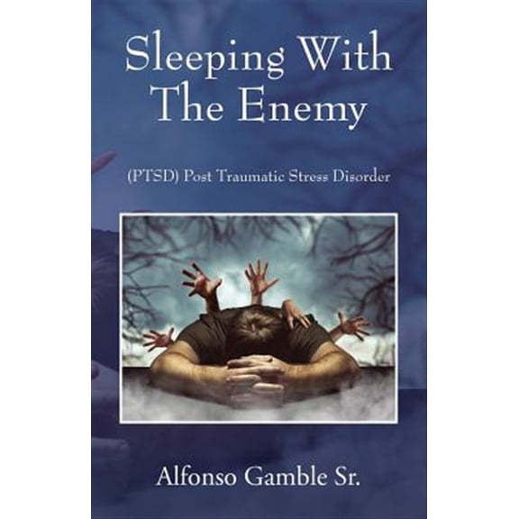 Pre-Owned Sleeping With The Enemy: (PTSD) Post Traumatic Stress Disorder (Paperback)
