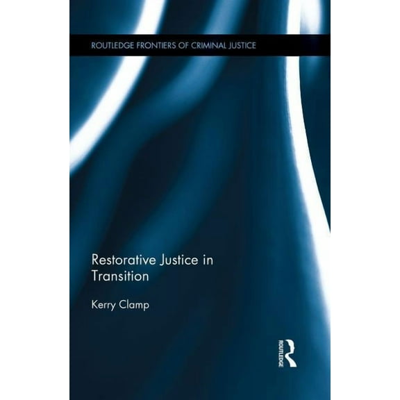 Routledge Frontiers of Criminal Justice Restorative Justice in Transition, (Paperback)