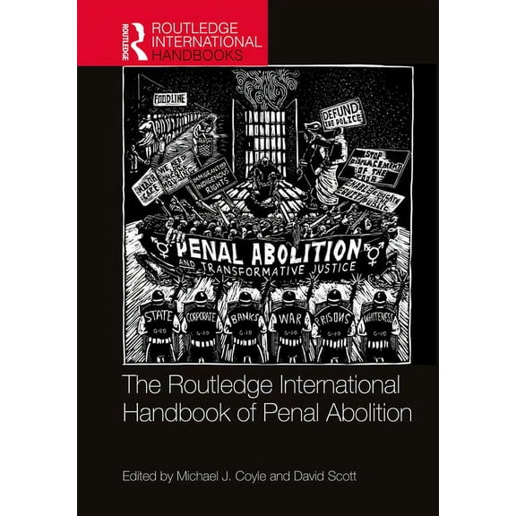 Routledge International Handbooks The Routledge International Handbook of Penal Abolition, (Hardcover)