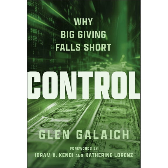 Control: Why Big Giving Falls Short (Hardcover)