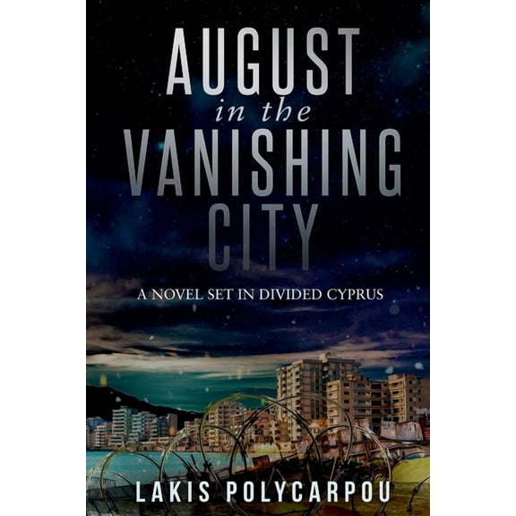 August in the Vanishing City (Paperback) by Lakis Polycarpou