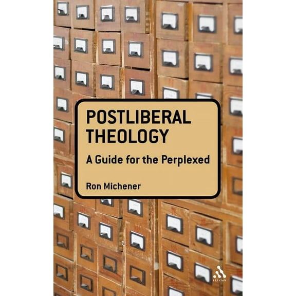 Guides for the Perplexed Postliberal Theology: A Guide for the Perplexed, (Hardcover)