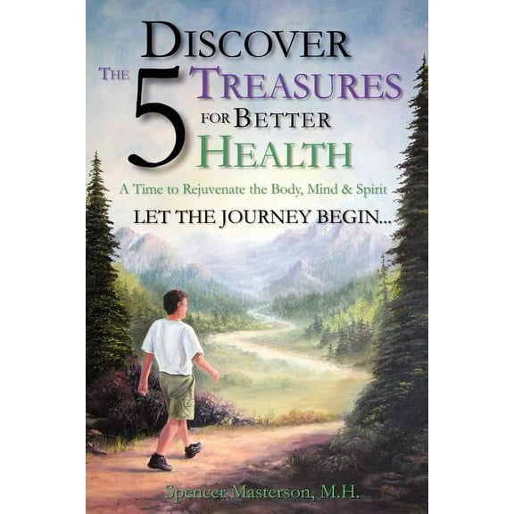 Discover The 5 Treasures For Better Health, (Paperback)