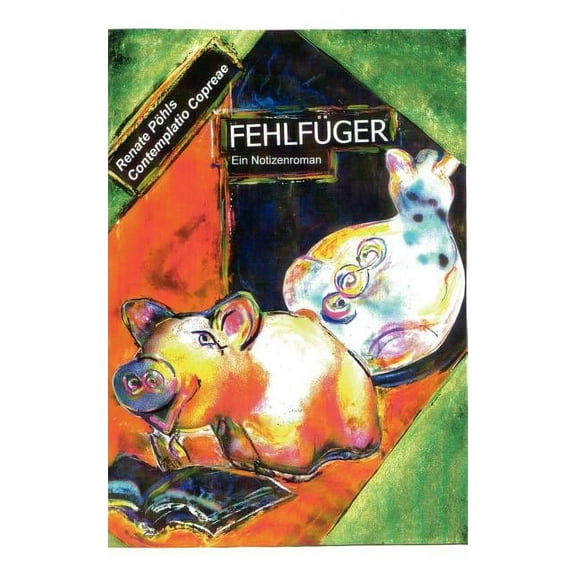 FehlfÃ¼ger: Ein Notizenroman, (Paperback)