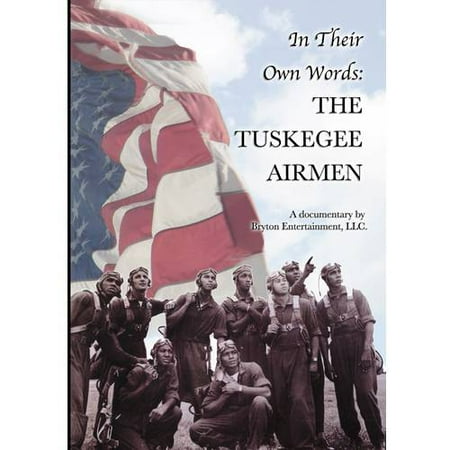 In Their Own Words: The Tuskegee Airmen