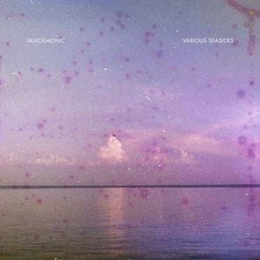 Talkdemonic - Various Seasides - Music & Performance - Vinyl