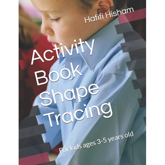 Activity Book Shape Tracing: For kids ages 3-5 years old, (Paperback)