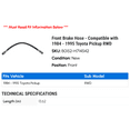 thumbnail image 2 of Front Brake Hose - Compatible with 1984 - 1995 Toyota Pickup RWD 1985 1986 1987 1988 1989 1990 1991 1992 1993 1994, 2 of 2