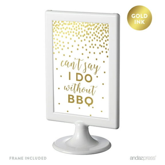 Metallic Gold Confetti Polka Dots 4x6-inch Party Signs, Can't Say I Do Without BBQ Table Sign, Includes Frame